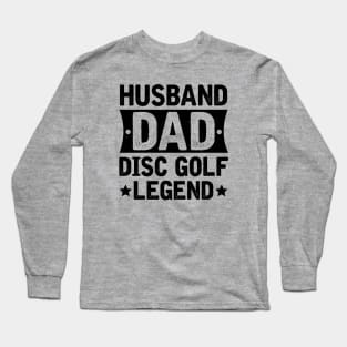 Husband Dad Disc Golf Legend Long Sleeve T-Shirt